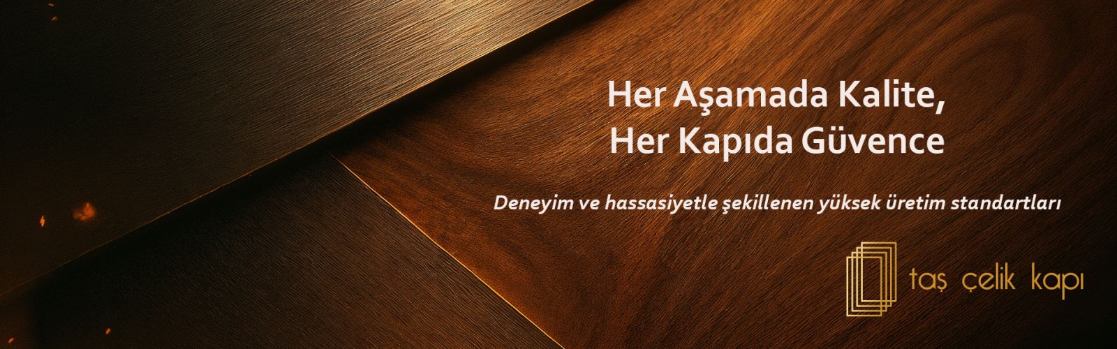 Her Aşamada Kalite, Her Kapıda Güvence